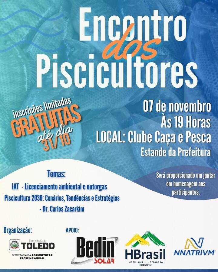 Secretaria de Agricultura promove encontro de piscicultores com palestras e jantar especial em Toledo