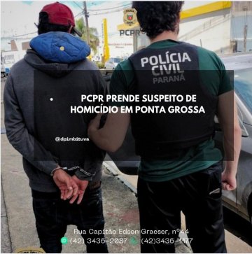 Polícia Civil cumpre mandado de prisão por homicídio qualificado em Ponta Grossa