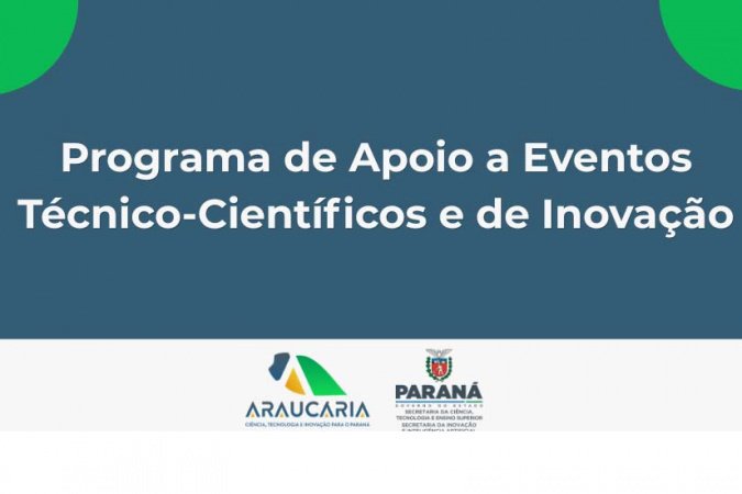 Mais de R$ 4,2 milhões impulsionam eventos científicos e de inovação no Paraná