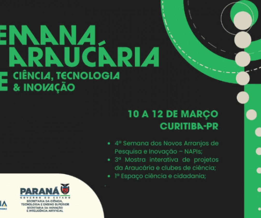 De 10 a 12 de março, Semana Araucária de CT&I apresenta bolsas de pesquisa e novidades