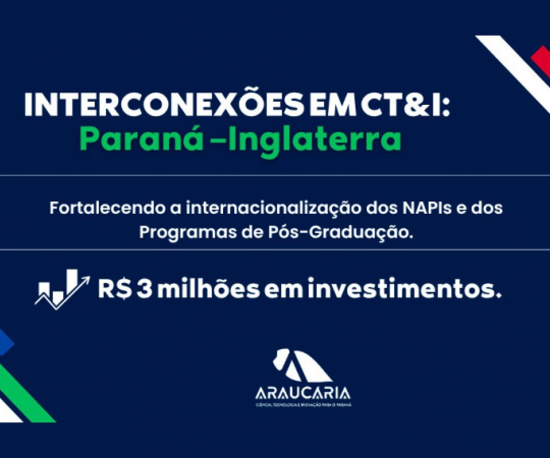 Fundação Araucária lança chamada para fortalecer cooperação entre Paraná e Inglaterra