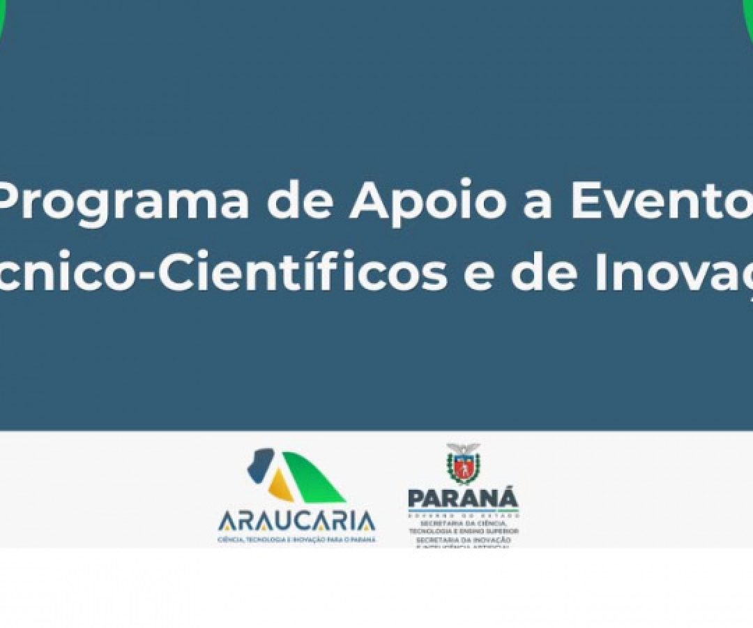 Mais de R$ 4,2 milhões impulsionam eventos científicos e de inovação no Paraná
