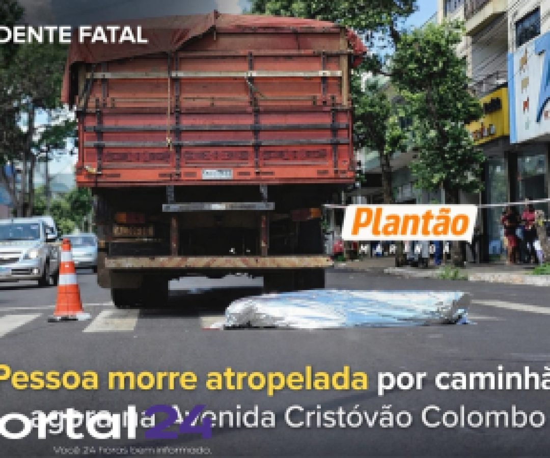 Homem morre atropelado por caminhão na Avenida Cristóvão Colombo