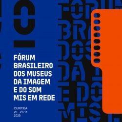 MIS-PR sedia o Fórum Brasileiro de Museus da Imagem e do Som em novembro