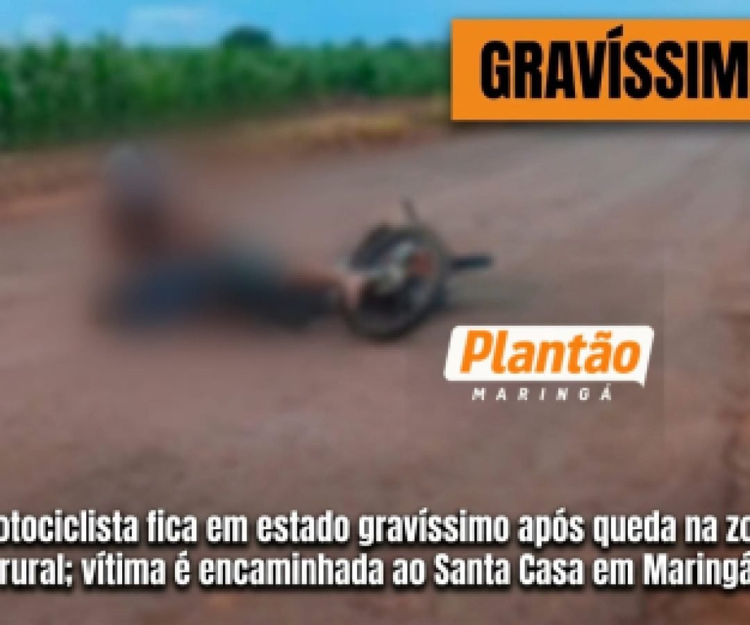 Motociclista sofre queda grave na zona rural e é encaminhado em estado crítico a hospital em Maringá