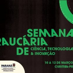 Impacto da Ciência: Semana Araucária de CT&I deve reunir 800 participantes em Curitiba