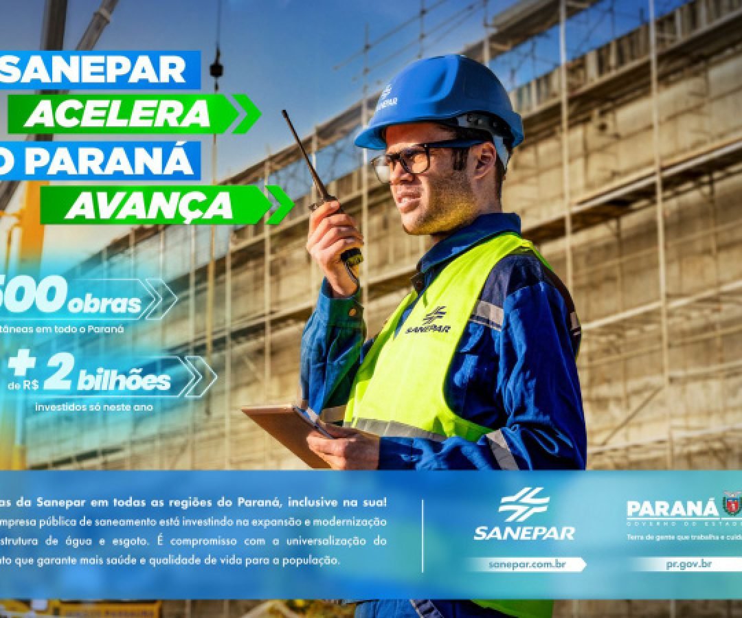 Nova campanha ressalta algumas das 500 obras da Sanepar em todo o Paraná